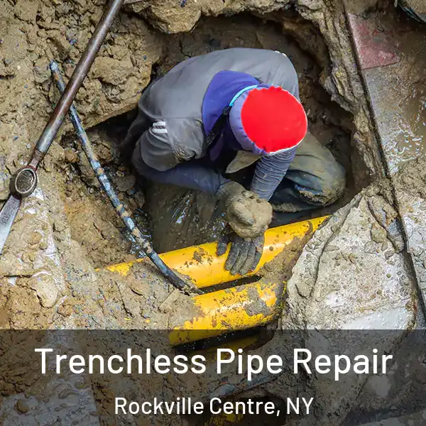  Trenchless Pipe Repair Rockville Centre, NY
